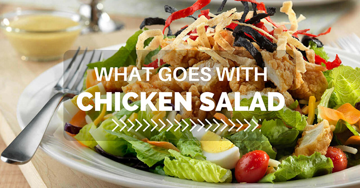 What Goes With Chicken Salad: Here's The Answer (December 2023)