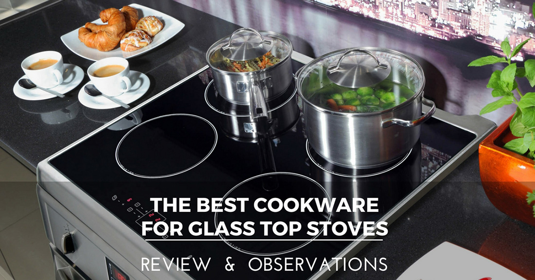 The 10 Best Cookware For Glass Top Stoves to Buy in January 2024